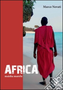 Africa maisha marefu libro di Novati Marco