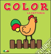 La fattoria. Color. Ediz. illustrata libro di Dolzhenkova Eugenia; Grigolato Luca