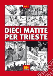 Dieci matite per Trieste. Vol. 2 libro