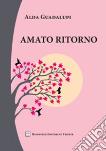 Amato ritorno libro di Guadalupi Alda