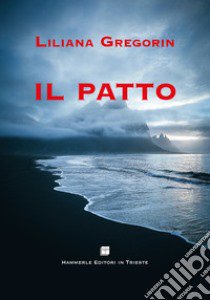 Il patto libro di Gregorin Liliana