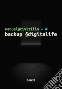 Backup §digitalife libro di Civitillo Manuel