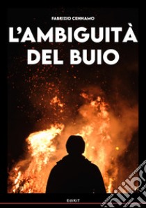 L'ambiguità del buio libro di Cennamo Fabrizio