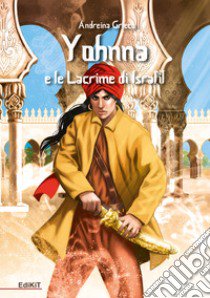 Yohnna e le lacrime di Israfil libro di Grieco Andreina