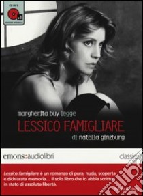 Lessico famigliare letto da Margherita Buy. Audiolibro. CD Audio formato MP3. Ediz. integrale  di Ginzburg Natalia