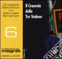 Il crocevia delle tre vedove letto da Giuseppe Battiston. Audiolibro. CD Audio formato MP3  di Simenon Georges