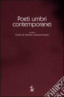 Poeti umbri contemporanei libro di De Albentiis E. (cur.); Prosperi G. (cur.)