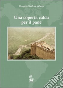 Una coperta calda per il pane libro di Cucco Silvana; Cucco Gianfranco; Ponti C. (cur.)