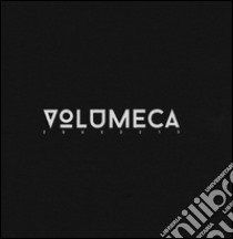 Volumeca 2005-2015. Ediz. illustrata libro di Menichetti Stefano; Caldarelli Gianluigi