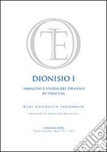 Dionisio I. Immagine e storia del tiranno di Siracusa libro di Stroheker Karl F.