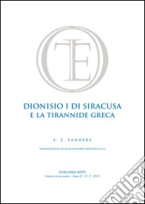 Dionisio I di Siracusa e la tirannide greca libro di Sanders Lionel J.