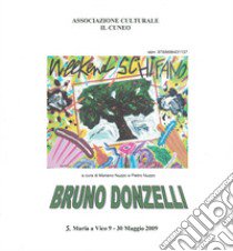 Bruno Donzelli. Catalogo della mostra (S. Maria a Vico, 9-30 maggio 2009) libro di Nuzzo M. (cur.); Nuzzo P. (cur.)