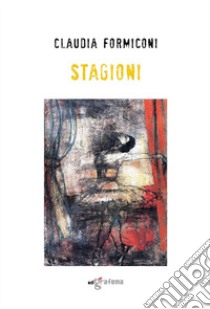 Stagioni libro di Formiconi Claudia