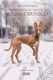 Considerazioni ed appunti sul cane Cirneco libro di Migneco Mario Silla; Ragno S. (cur.)