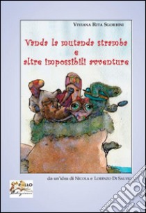 Vanda la mutanda stramba e altre impossibili avventure libro di Sgorbini Viviana Rita