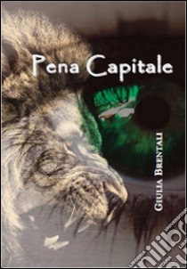 Pena capitale libro di Brentali Giulia