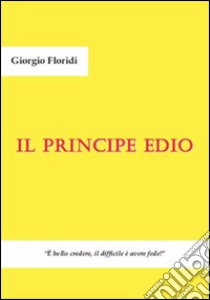 Il principe e Dio libro di Floridi Giorgio