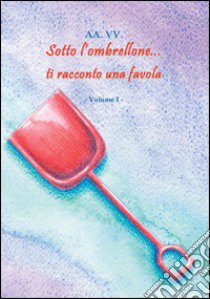 «Sotto l'ombrellone... ti racconto una favola» libro