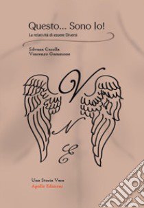 Questo sono io! La relatività di essere diversi libro di Carolla Silvana; Gammone Vincenzo