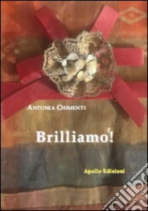 Brilliamo! libro di Chimenti Antonia