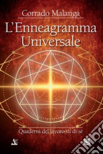 Enneagramma universale. Quaderni del lavoro su di sé libro di Malanga Corrado