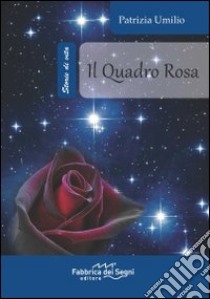 Il quadro rosa libro di Umilio Patrizia