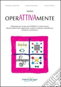 Insieme operattivamente. Rompicapi per tornare sulle parole in modo diverso libro di Carraveri Eleonora; Marangio Valeria; Taverna Vania