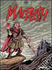 Macbeth libro di Ascari Stefano; Buffagni Cesare