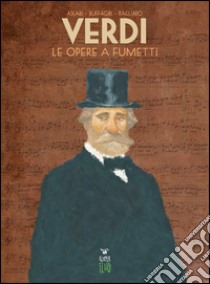 Verdi: le opere a fumetti libro di Ascari Stefano; Buffagni Cesare; Pagliaro Alberto