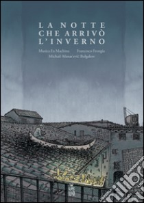 La notte che arrivò l'inverno. Con CD Audio libro di Frongia Francesco