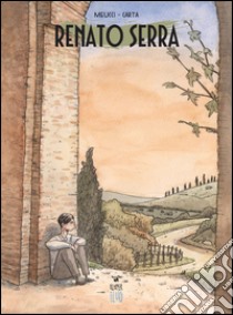 Renato Serra libro di Meucci Andrea; Carta Giorgio