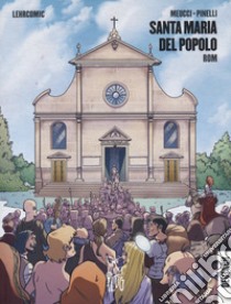 Santa Maria del Popolo. Roma. Guida a fumetti. Ediz. tedesca libro di Meucci Andrea