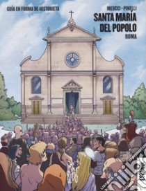 Santa Maria del Popolo. Roma. Guida a fumetti. Ediz. spagnola libro di Meucci Andrea