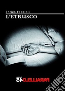 L'etrusco libro di Faggioli Enrico; Filios F. (cur.)