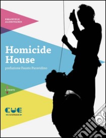 Homicide house libro di Aldrovandi Emanuele