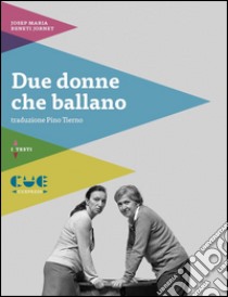 Due donne che ballano libro di Benet i Jornet Josep M.