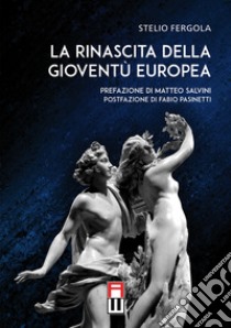 La rinascita della gioventù europea libro di Fergola Stelio