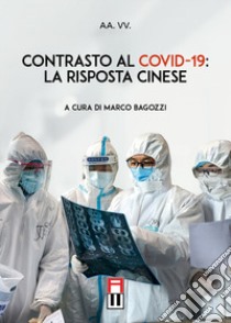 Contrasto al covid-19: la risposta cinese libro di Bagozzi M. (cur.)