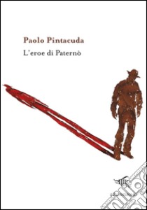 L'ereo di Paternò libro di Pintacuda Paolo