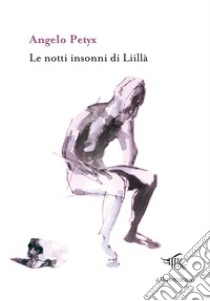 Le notti insonni di Liillà libro di Petyx Angelo