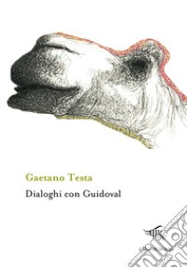 Dialoghi con Guidoval  libro di Testa Gaetano