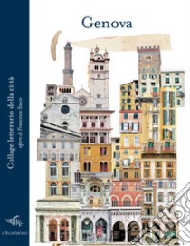 Genova. Collage letterario della città. Ediz. illustrata libro di Sacco Francesca