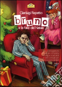 Bruno e le fate del Natale libro di Repetto Gianluigi