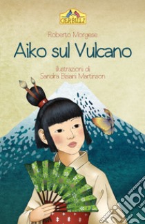 Aiko sul vulcano libro di Morgese Roberto