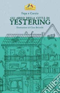 Gli abissi della città di Yestering libro di Fepa; Curzio