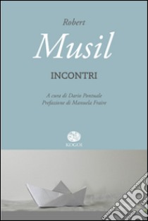 Incontri libro di Musil Robert