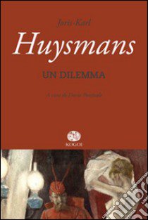 Un dilemma libro di Huysmans Joris-Karl