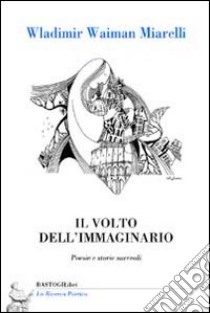 Il volto dell'immaginario libro di Miarelli Wladimir Waiman