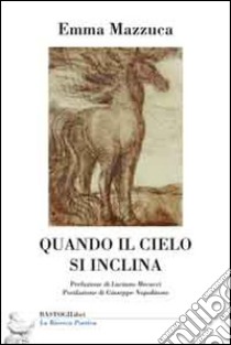 Quando il cielo si inclina libro di Mazzuca Emma