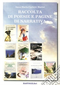 Raccolta di poesie e pagine di narrativa libro di Carletti Marini Anna M.